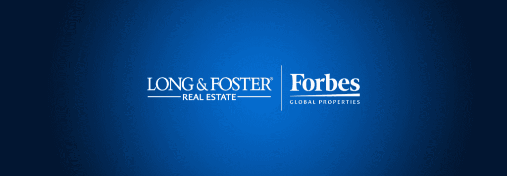 LONG & FOSTER JOINS FORBES GLOBAL PROPERTIES EXCLUSIVE LUXURY NETWORK