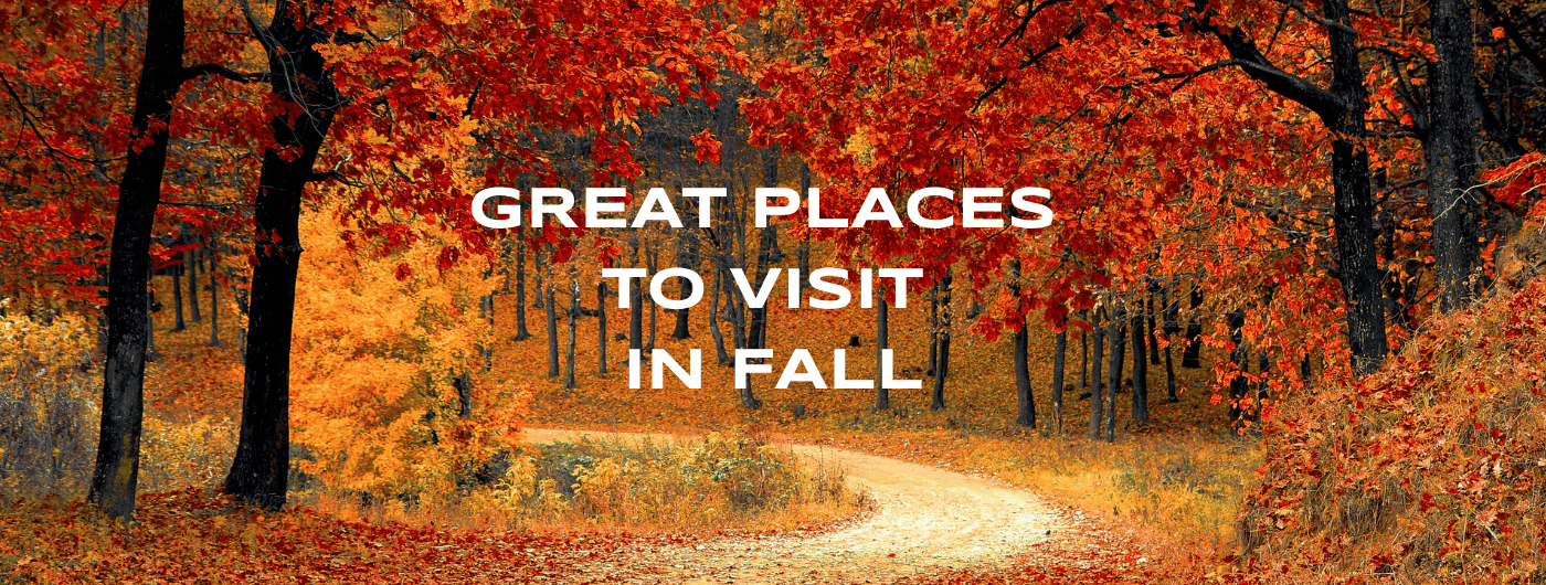 Best Places to Visit in Fall
