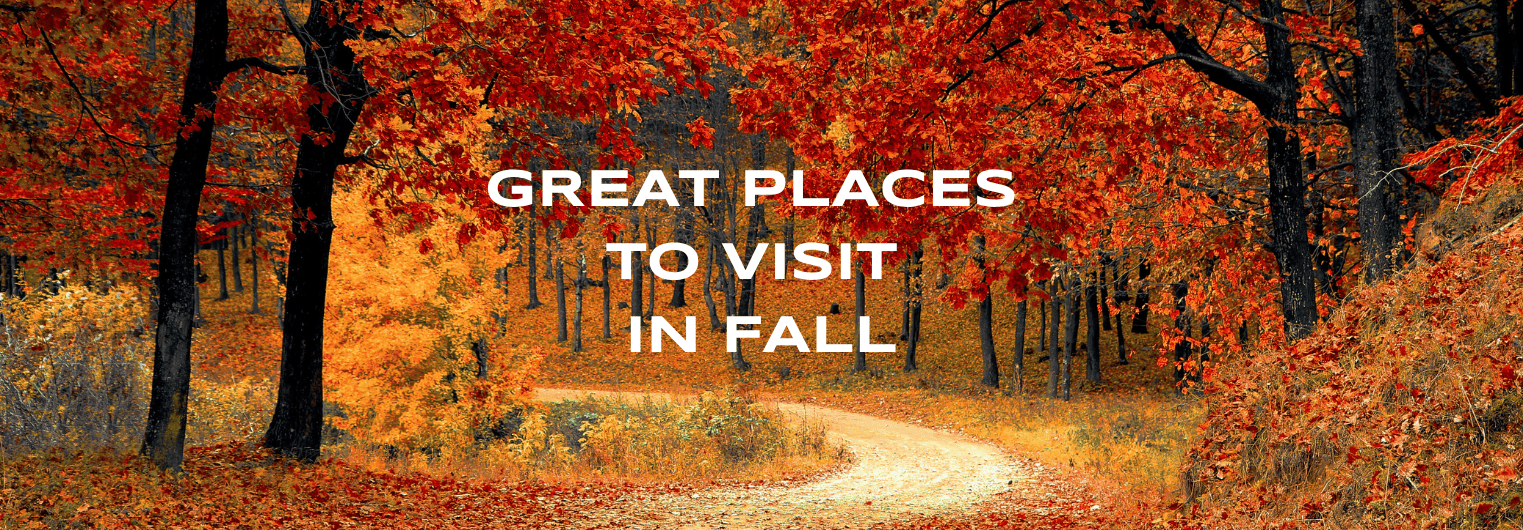 Best Places to Visit in Fall