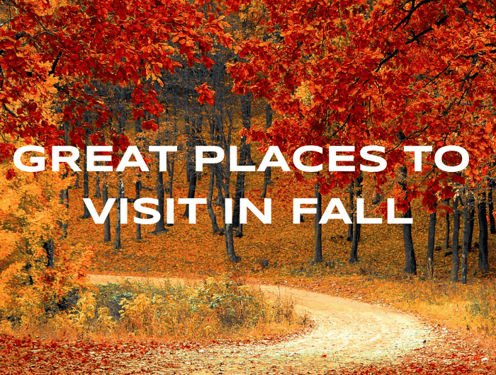 Great Places to Visit in Fall